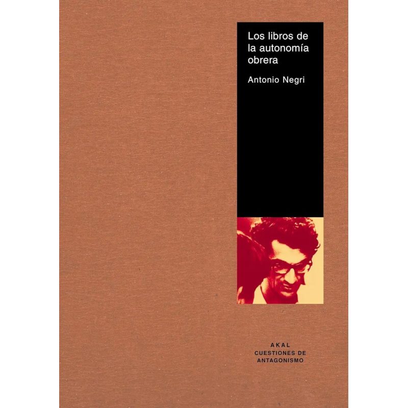 LIBROS DE LA AUTONOMIA OBRERA (CUESTIONES DE ANTAGONISMO 25)