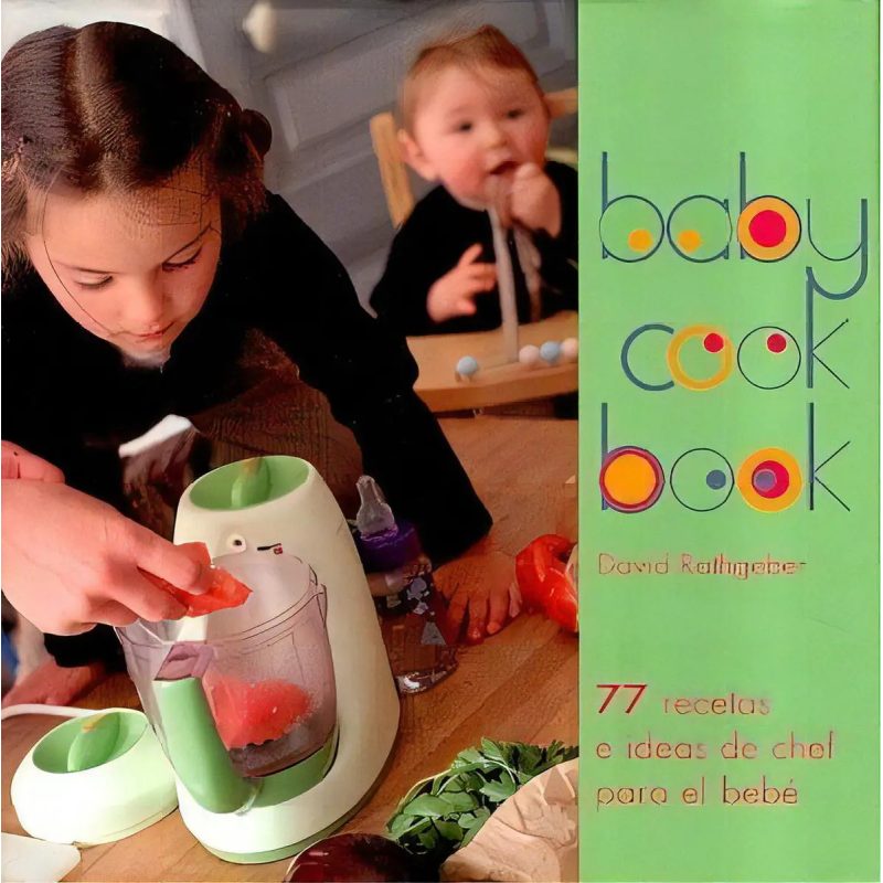 BABYCOOK BOOK 77 RECETAS E IDEAS DE CHEF PARA EL BEBE (CARTONE)