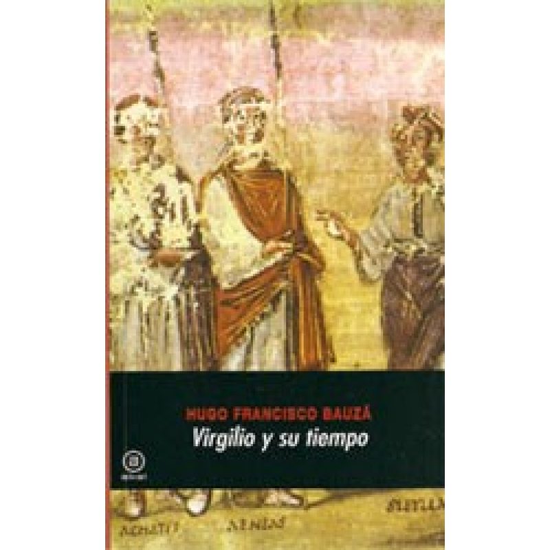 VIRGILIO Y SU TIEMPO (COLECCION UNIVERSITARIA)