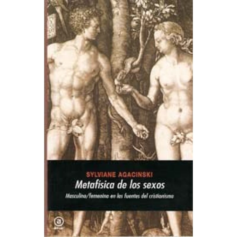 METAFISICA DE LOS SEXOS MASCULINO FEMENINO EN LAS FUENTES DEL CRISTIANISMO (COLECCION UNIVERSITARIA)