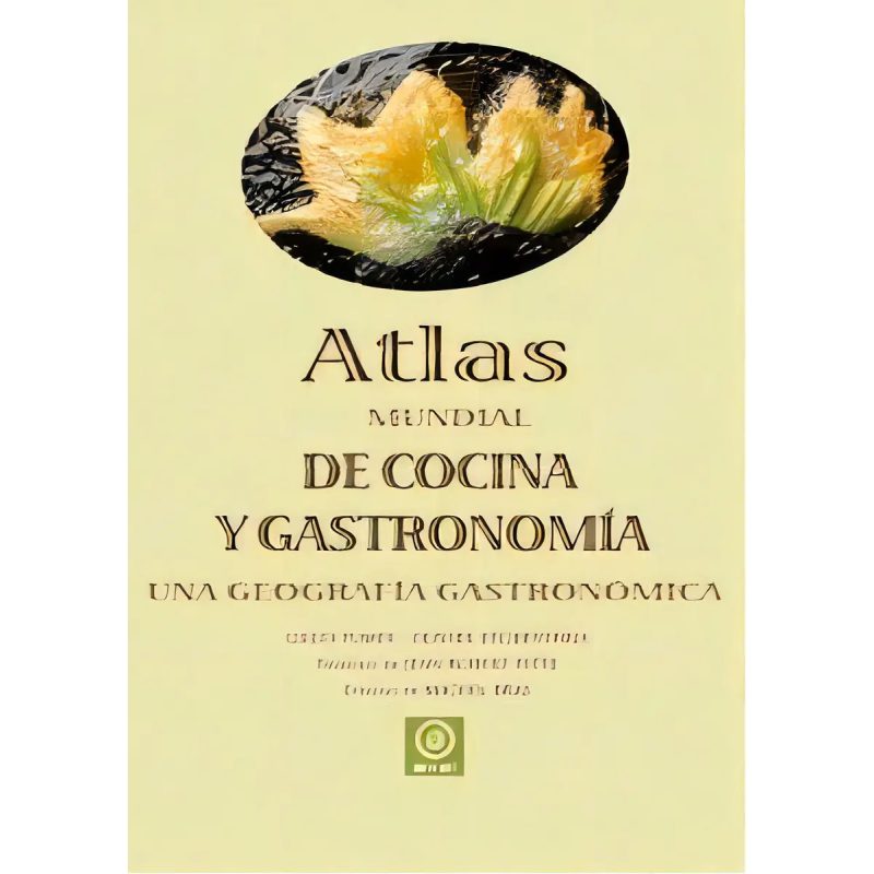 ATLAS MUNDIAL DE COCINA Y GASTRONOMIA