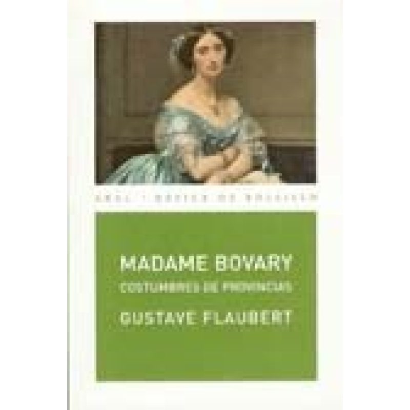 MADAME BOVARY / COSTUMBRES DE PROVINCIAS (COLECCION BASICA DE BOLSILLO)