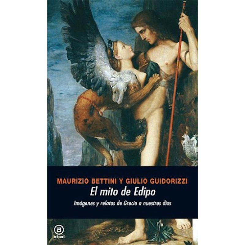MITO DE EDIPO IMAGENES Y RELATOS DE GRECIA A NUESTROS DIAS (COLECCION UNIVERSITARIA)
