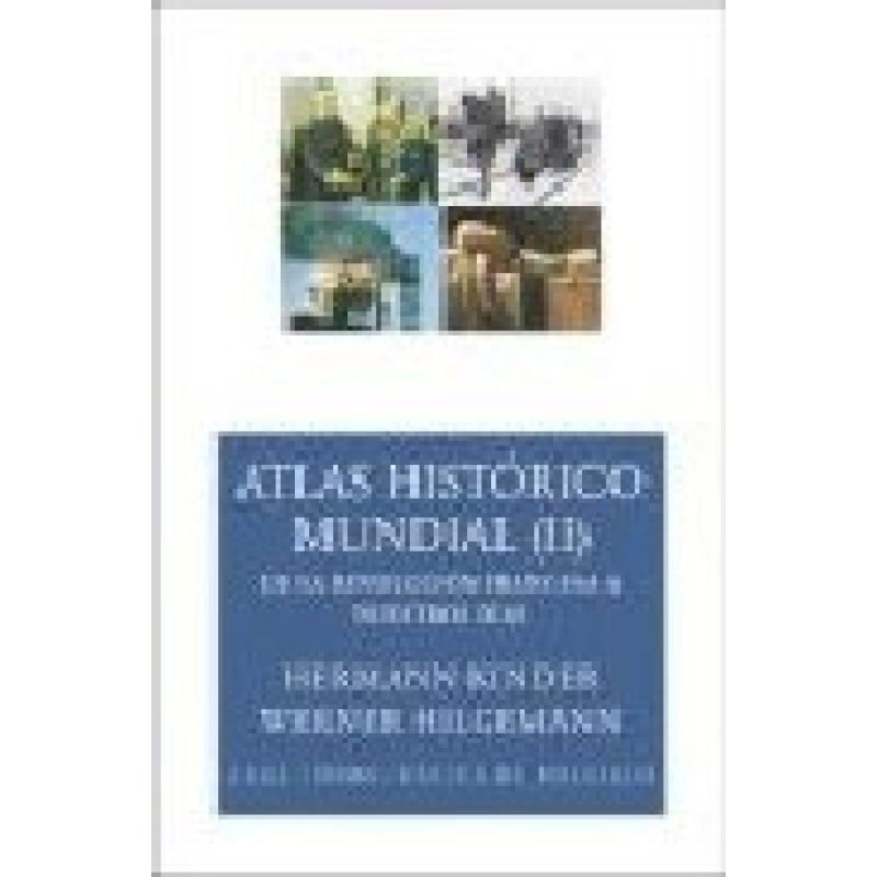 ATLAS HISTORICO MUNDIAL II DE LA REVOLUCION FRANCESA A NUESTROS DIAS (COLECCION BASICA DE BOLSILLO)