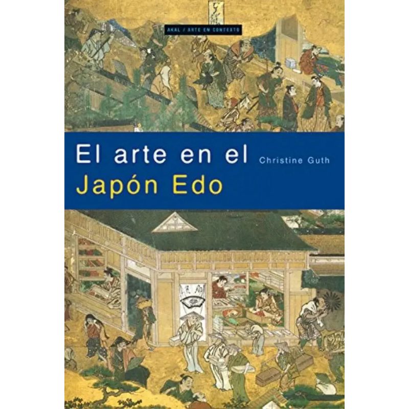 ARTE EN EL JAPON EDO (COLECCION AKAL ARTE EN CONTEXTO)