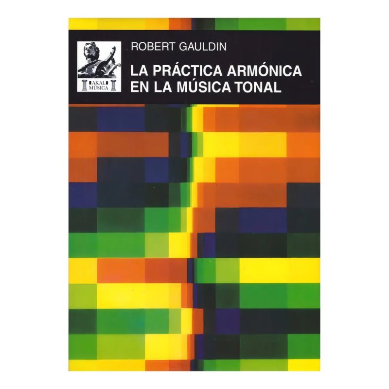 PRACTICA ARMONICA EN LA MUSICA TONAL (AKAL MUSICA) (CARTONE)