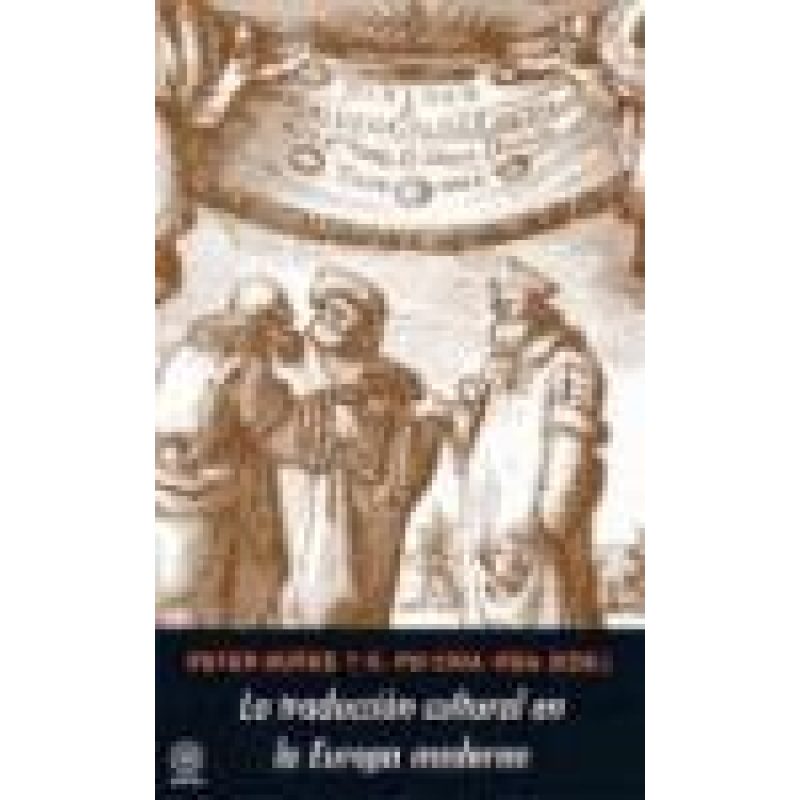 TRADUCCION CULTURAL EN LA EUROPA MODERNA (COLECCION AKAL UNIVERSITARIA 298)