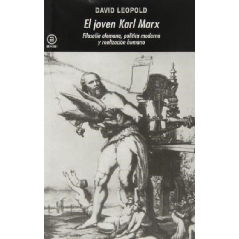 JOVEN KARL MARX FILOSOFIA ALEMANA POLITICA MODERNA Y REALIZACION HUMANA (HISTORIA CONTEMPORANEA 330)