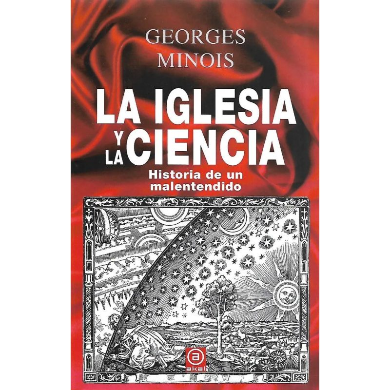 IGLESIA Y LA CIENCIA HISTORIA DE UN MALENTENDIDO (CARTONE)