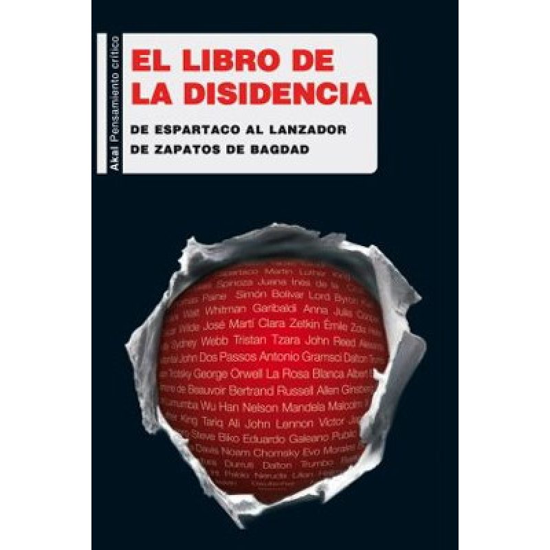 LIBRO DE LA DISIDENCIA DE ESPARTACO AL LANZADOR DE ZAPATOS DE BAGDAD (COLECCION PENSAMIENTO CRITICO)