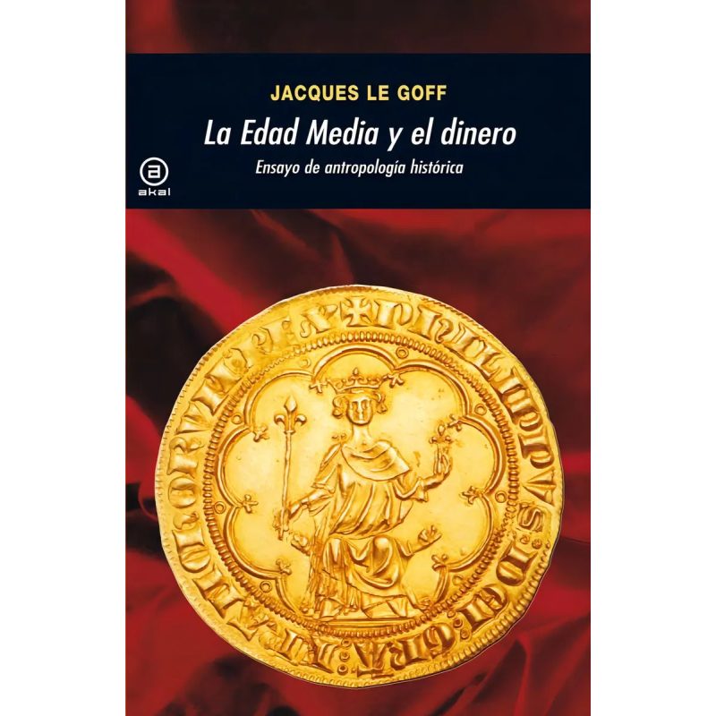 EDAD MEDIA Y EL DINERO ENSAYO DE ANTROPOLOGIA HISTORICA (COLECCION UNIVERSITARIA)