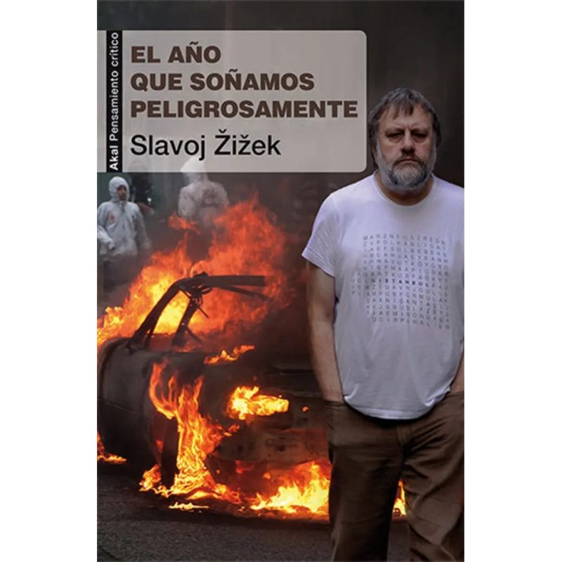AÑO QUE SOÑAMOS PELIGROSAMENTE (COLECCION PENSAMIENTO CRITICO)