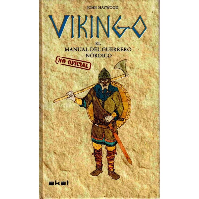VIKINGO EL MANUAL DEL GUERRERO NORDICO NO OFICIAL (COLECCION VIAJANDO AL PASADO) (CARTONE)