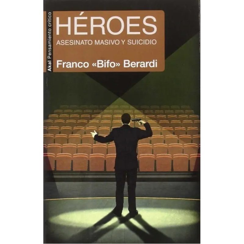 HEROES ASESINATO MASIVO Y SUICIDIO (COLECCION PENSAMIENTO CRITICO 54)