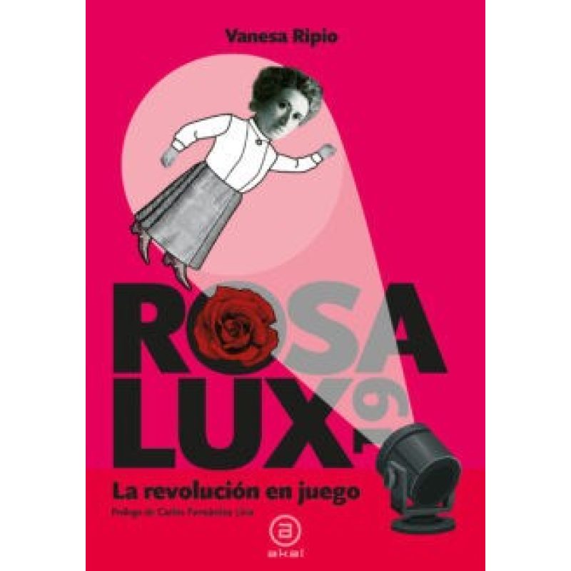 ROSA LUX 19 LA REVOLUCION EN JUEGO (COLECCION LA PALABRA ILUSTRADA 11) (CARTONE)
