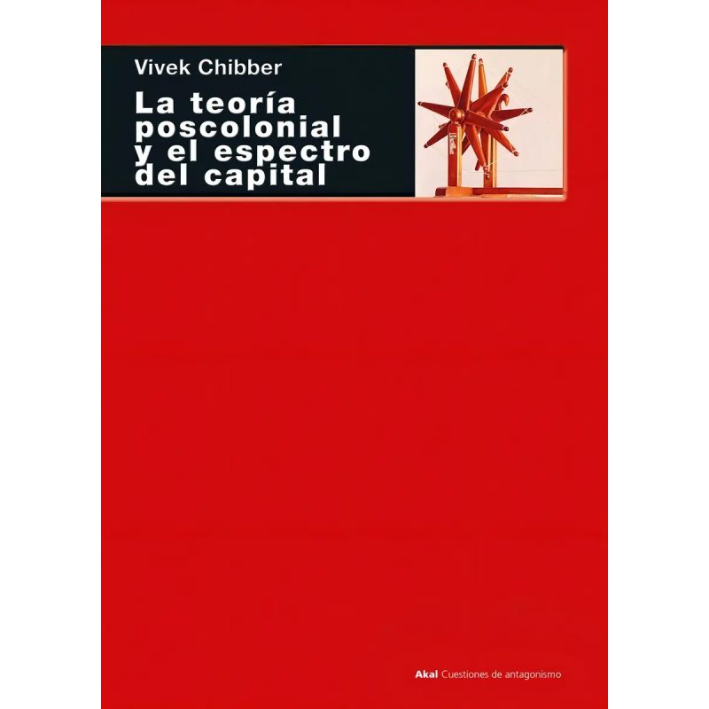 TEORIA POSCOLONIAL Y EL ESPECTRO DEL CAPITAL (COLECCION CUESTIONES DE ANTAGONISMO 114)