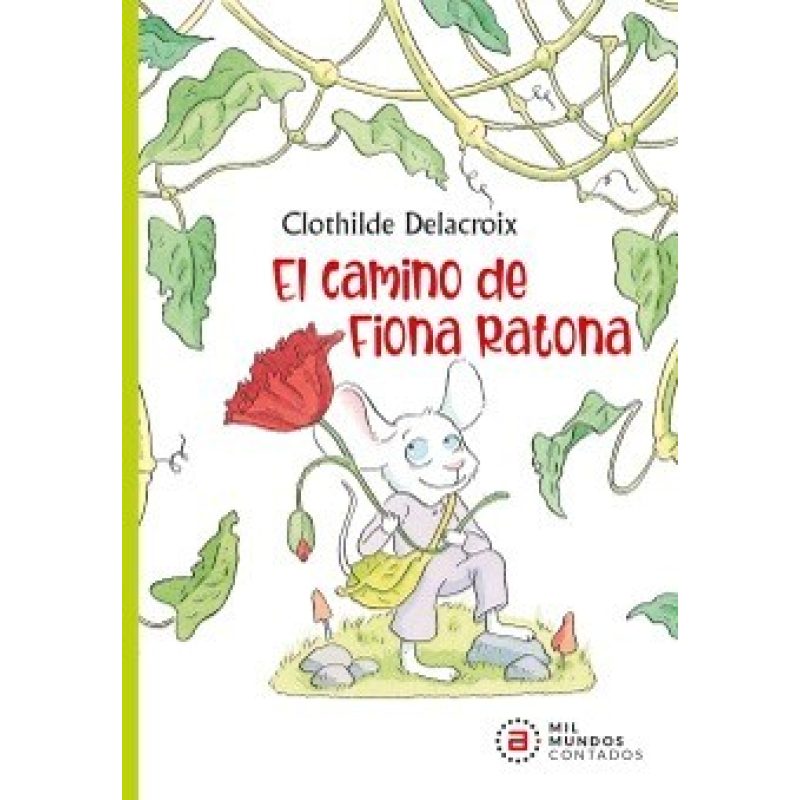 CAMINO DE FIONA RATONA (COLECCION MIL MUNDOS CONTADOS) (+6 AÑOS)