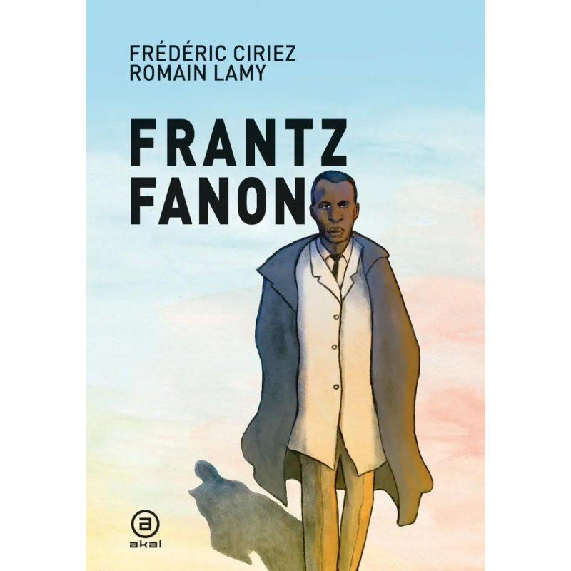 FRANTZ FANON (COLECCION LA PALABRA ILUSTRADA 17) (CARTONE)