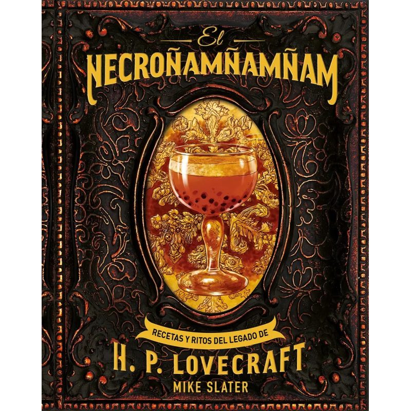 NECROÑAMÑAMÑAM RECETAS Y RITOS DEL LEGADO DE H P LOVECRAFT (CARTONE)