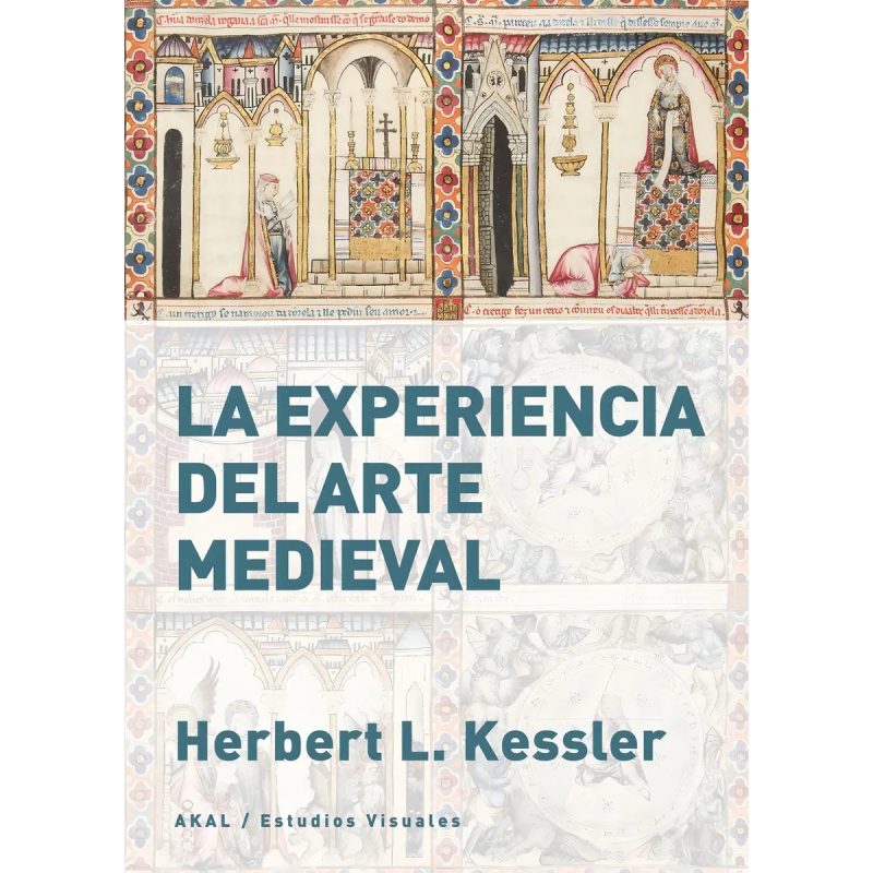 EXPERIENCIA DEL ARTE MEDIEVAL (COLECCION ESTUDIOS VISUALES 15)
