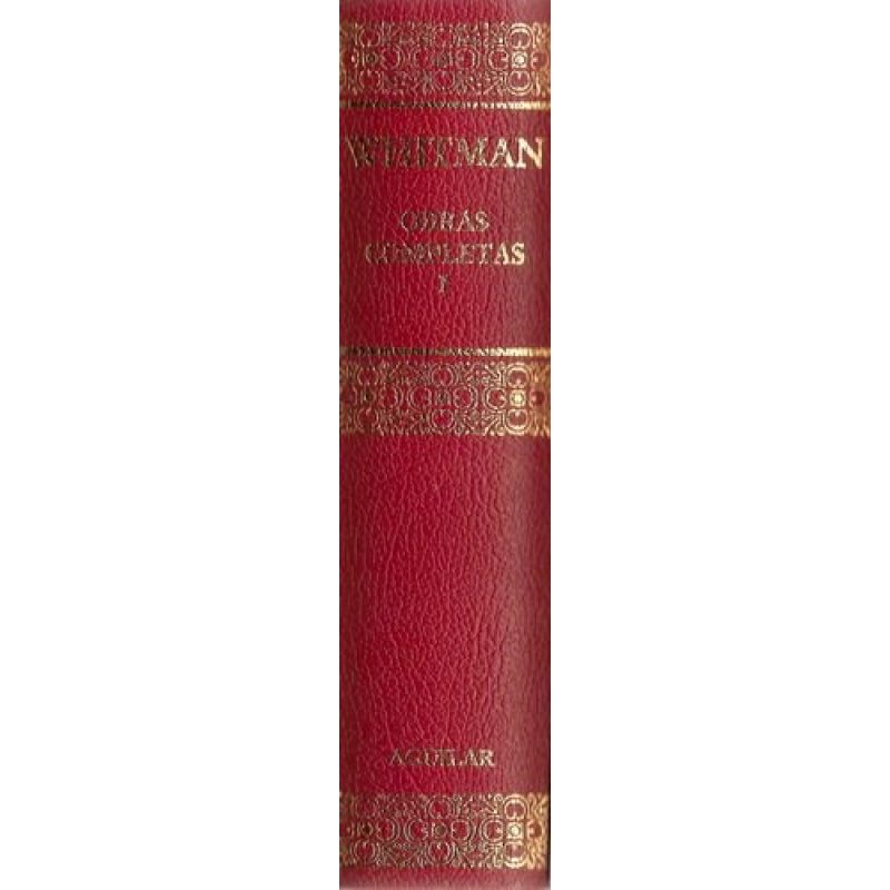 OBRAS COMPLETAS I (WALT WHITMAN) (ESTUDIO PRELIMINAR DE JESUS PARDO) (CARTONE)