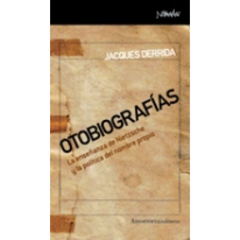 OTOBIOGRAFIAS LA ENSEÑANZA DE NIETZSCHE Y LA POLITICAD