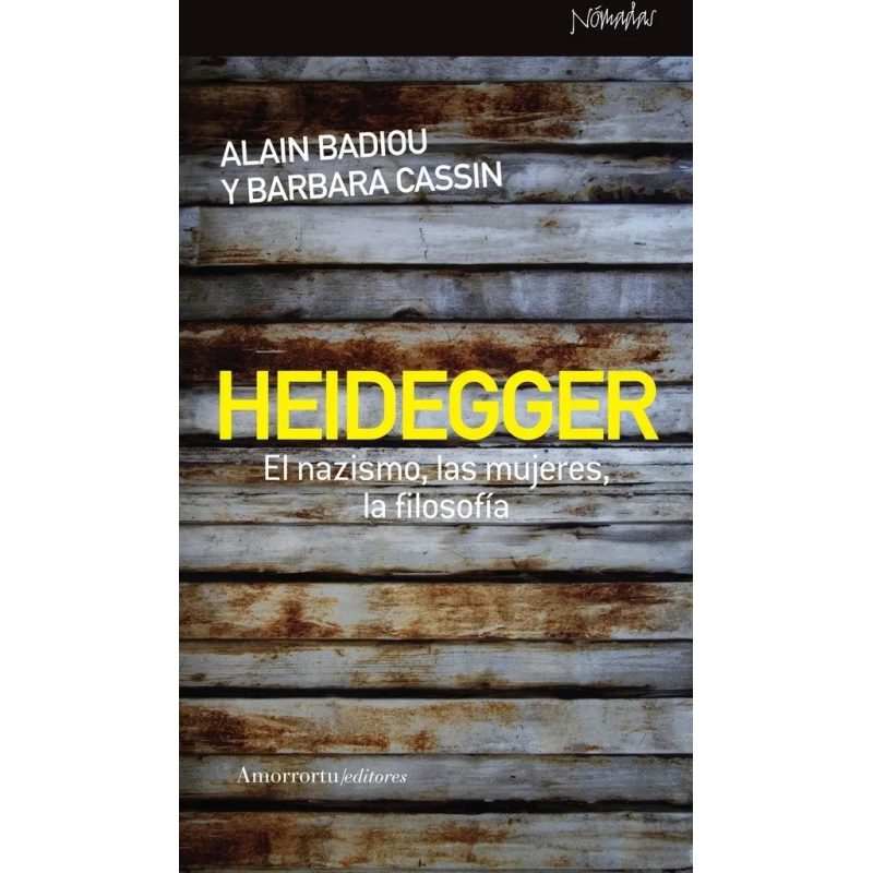 HEIDEGGER EL NAZISMO LAS MUJERES LA FILOSOFIA (SERIE NOMADAS)