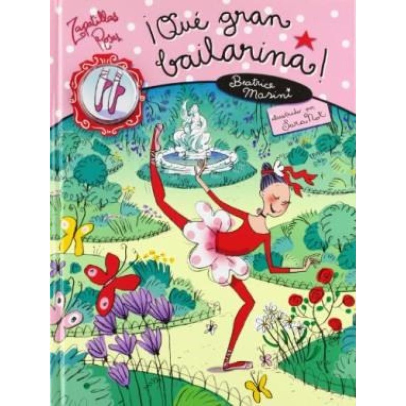 QUE GRAN BAILARINA (COLECCION ZAPATILLAS ROSAS) (ILUSTRADO POR SARA NOT) (CARTONE)