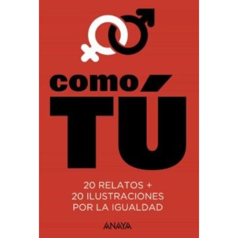 COMO TU 20 RELATOS + 20 ILUSTRACIONES POR LA IGUALDAD