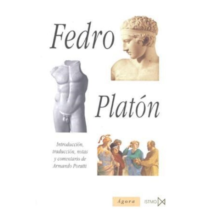 FEDRO (INTRODUCCION TRADUCCION NOTAS Y COMENTARIOS DE ARMANDO PORATTI)