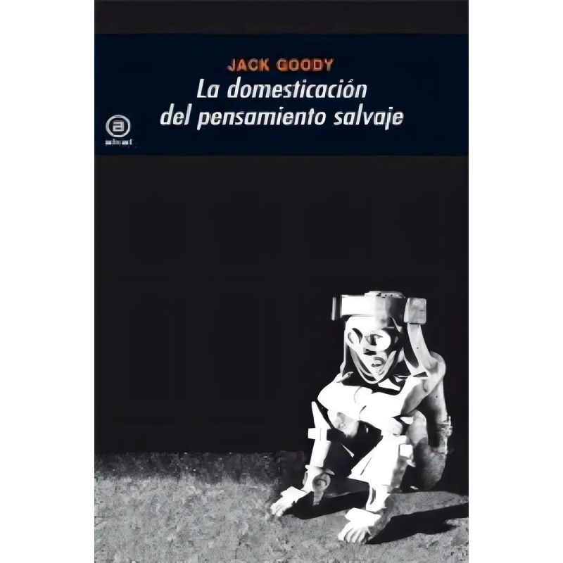 DOMESTICACION DEL PENSAMIENTO SALVAJE (COLECCION UNIVERSITARIA)