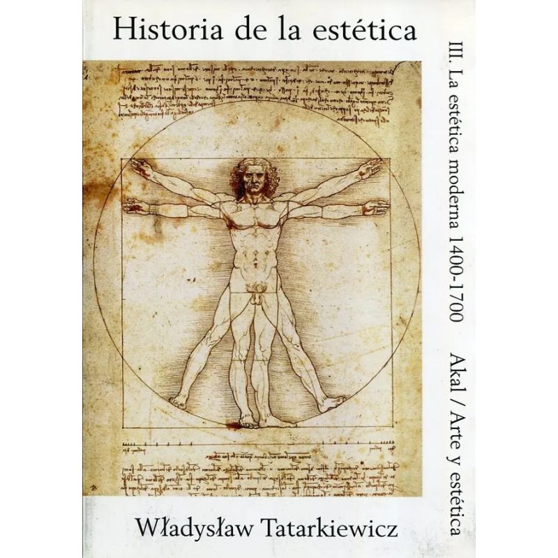 HISTORIA DE LA ESTETICA III LA ESTETICA MODERNA 1400-1700 (ARTE Y ESTETICA 17)