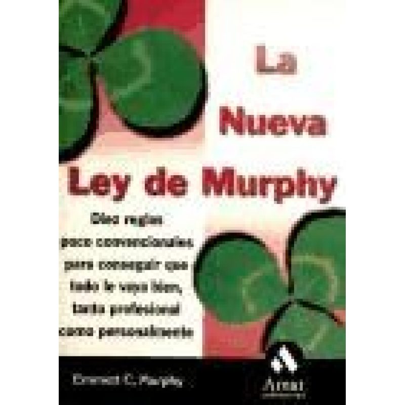 NUEVA LEY DE MURPHY DIEZ REGLAS POCO CONVENCIONALES PARA CONSEGUIR QUE TODO LE VAYA BIEN TANTO...