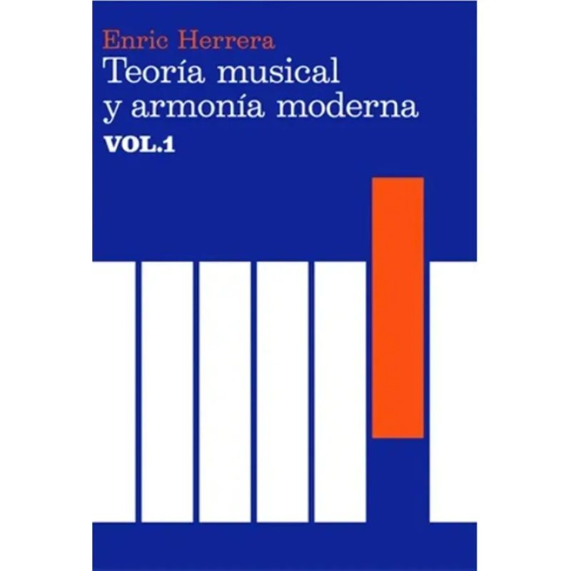 TEORIA MUSICAL Y ARMONIA MODERNA VOL I.