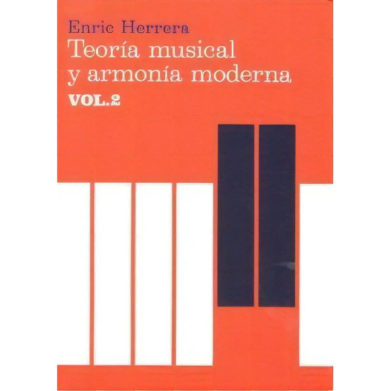 TEORIA MUSICAL Y ARMONIA MODERNA VOL II.