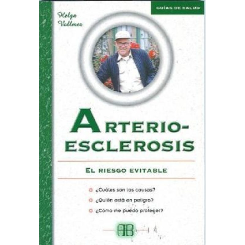 ARTERIOESCLEROSIS EL RIESGO EVITABLE CUALES SON LAS CAUSAS QUIEN ESTA EN PELIGRO COMO ME PUEDO...
