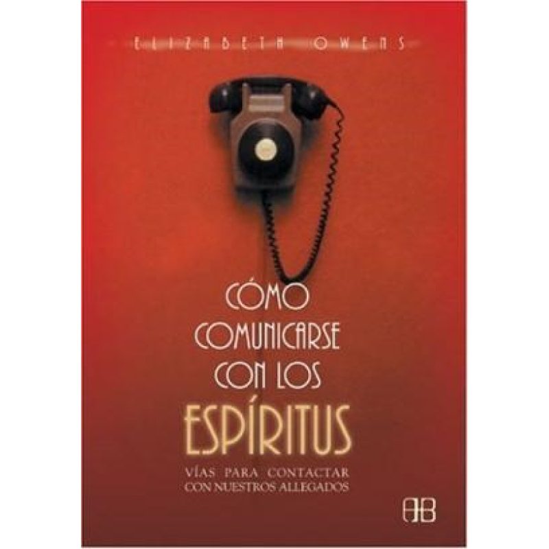 COMO COMUNICARSE CON LOS ESPIRITUS VIAS PARA CONTACTAR CON NUESTROS ALLEGADOS