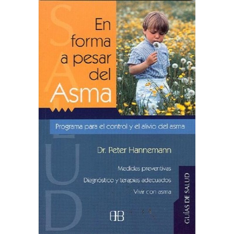 EN FORMA A PESAR DEL ASMA PROGRAMA PARA EL CONTROL Y EL ALIVIO DEL ASMA MEDIDAS PREVENTIVAS...
