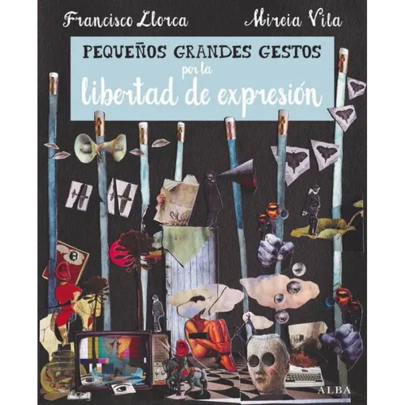 PEQUEÑOS GRANDES GESTOS POR LA LIBERTAD DE EXPRESION (CARTONE)