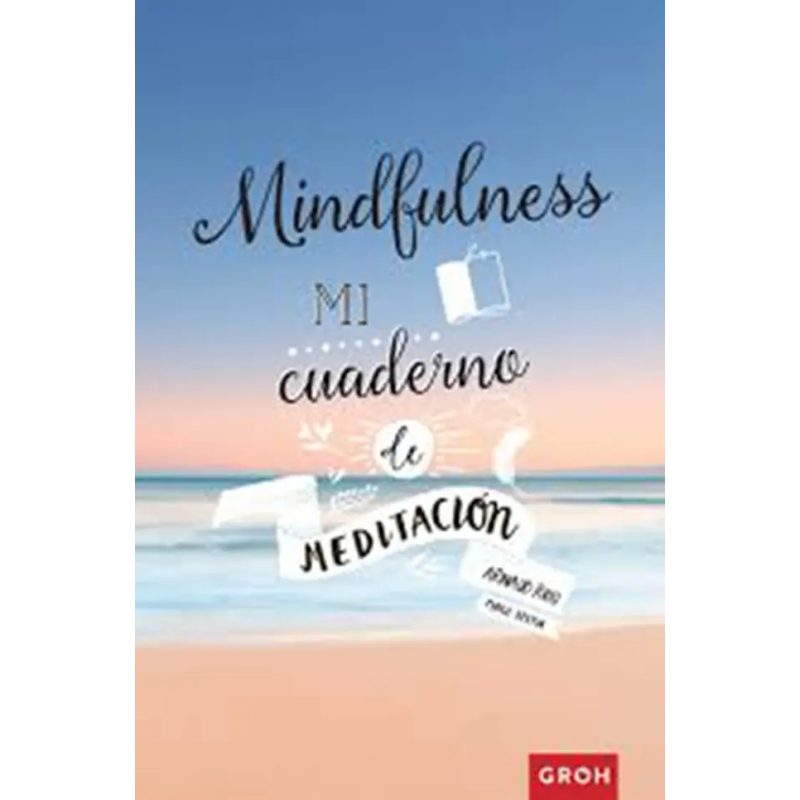 MINDFULNESS MI CUADERNO DE MEDITACION