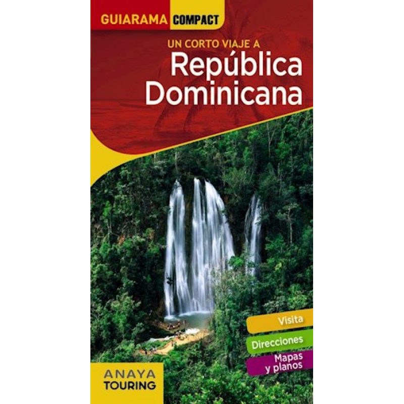 UN CORTO VIAJE A REPUBLICA DOMINICANA (GUIARAMA COMPACT) (VISITA + DIRECCIONES + MAPAS)