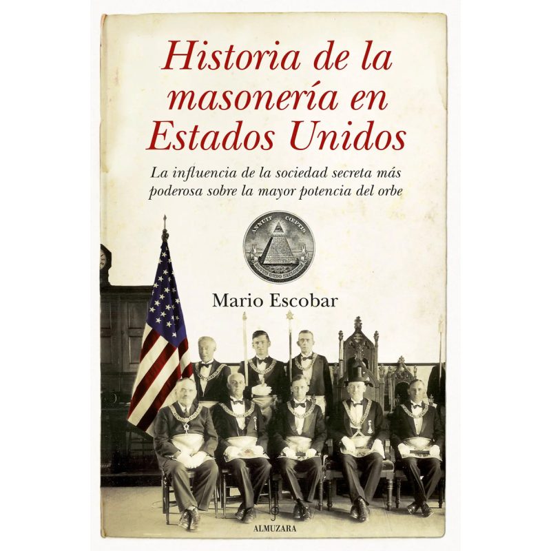HISTORIA DE LA MASONERIA EN ESTADOS UNIDOS LA INFLUENCIA DE LA SOCIEDAD (CARTONE)