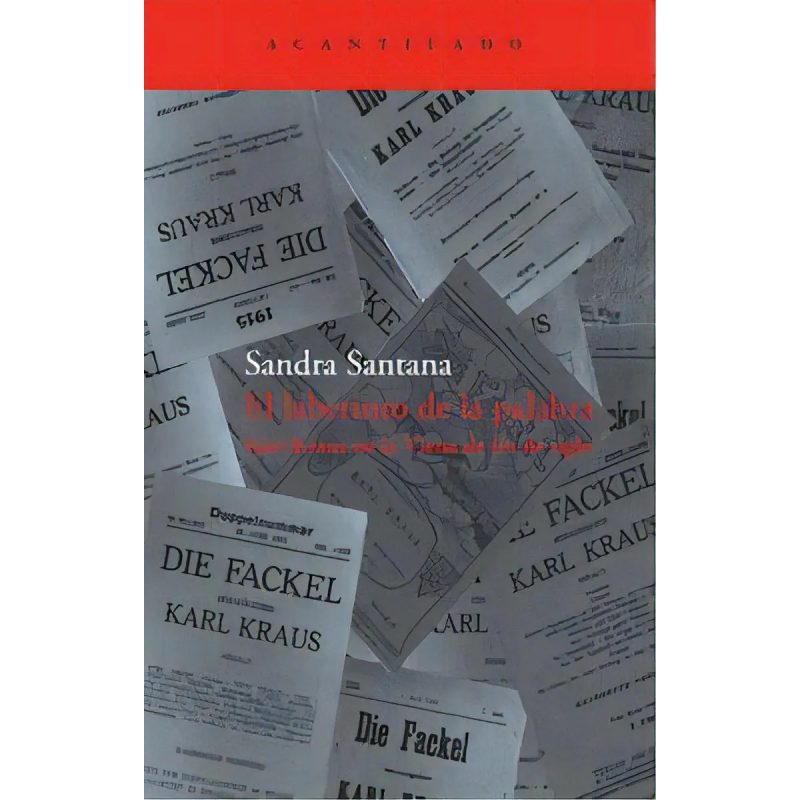 LABERINTO DE LA PALABRA KARL KRAUS EN LA VIENA DE FIN DE SIGLO (221)
