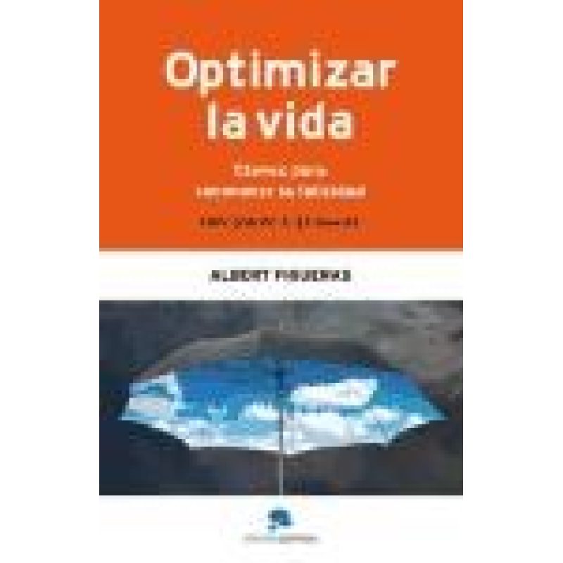 OPTIMIZAR LA VIDA CLAVES PARA RECONOCER LA FELICIDAD