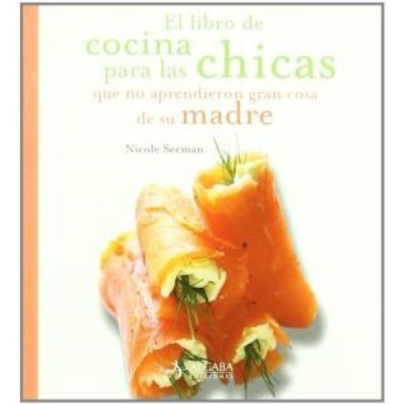 LIBRO DE COCINA PARA LAS CHICAS QUE NO APRENDIERON GRAN COSA DE SU MADRE (BOLSILLO)