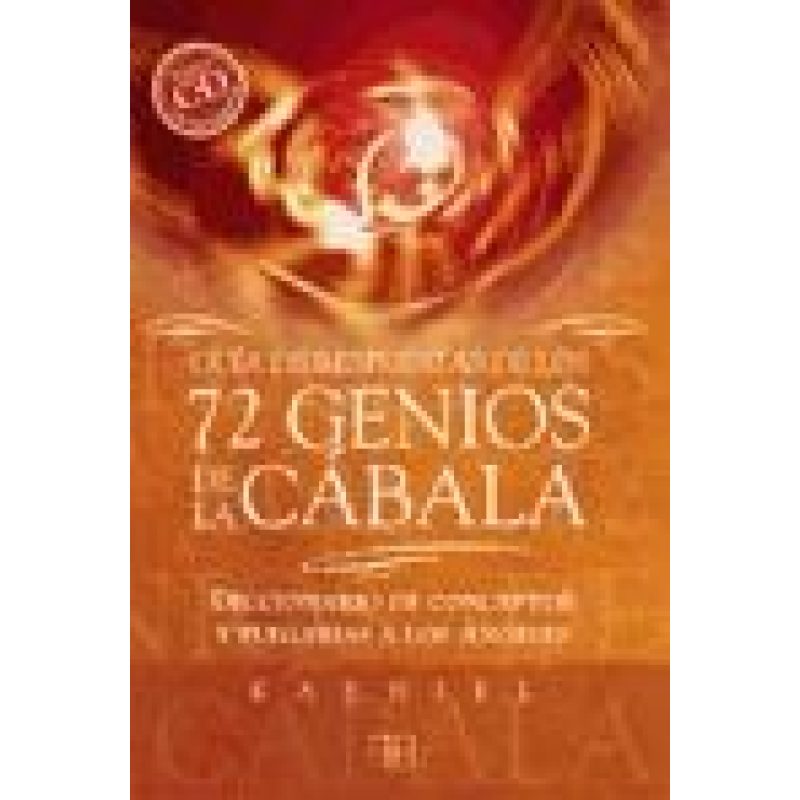 GUIA DE RESPUESTAS DE LOS 72 GENIOS DE LA CABALA DICCIONARIO DE CONCEPTOS Y PLEGARIAS A LOS ANGELES