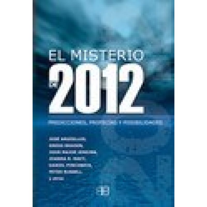 MISTERIO DE 2012 PREDICCIONES PROFECIAS Y POSIBILIDADES