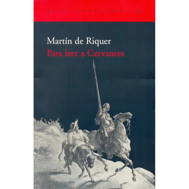 PARA LEER A CERVANTES (EL ACANTILADO 74) (RUSTICO)