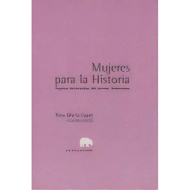 MUJERES PARA LA HISTORIA FIGURAS DESTACADAS DEL PRIMER FEMINISMO (LECTURAS DE HISTORIA)