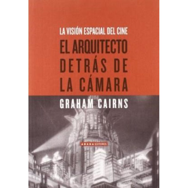 ARQUITECTO DETRAS DE LA CAMARA VISION ESPACIAL DEL CINE